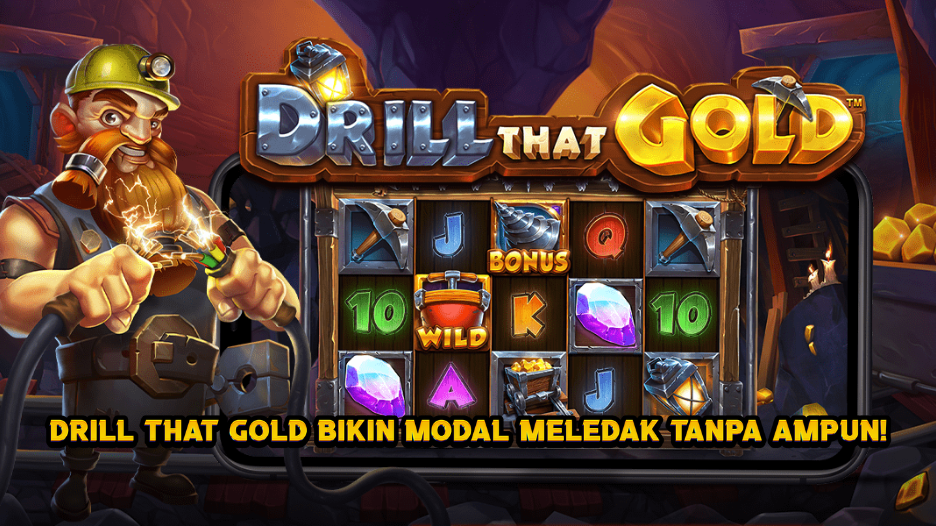 Drill That Gold Bikin Modal Meledak Tanpa Ampun!