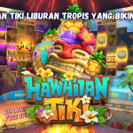 Hawaiian Tiki Liburan Tropis yang Bikin Happy