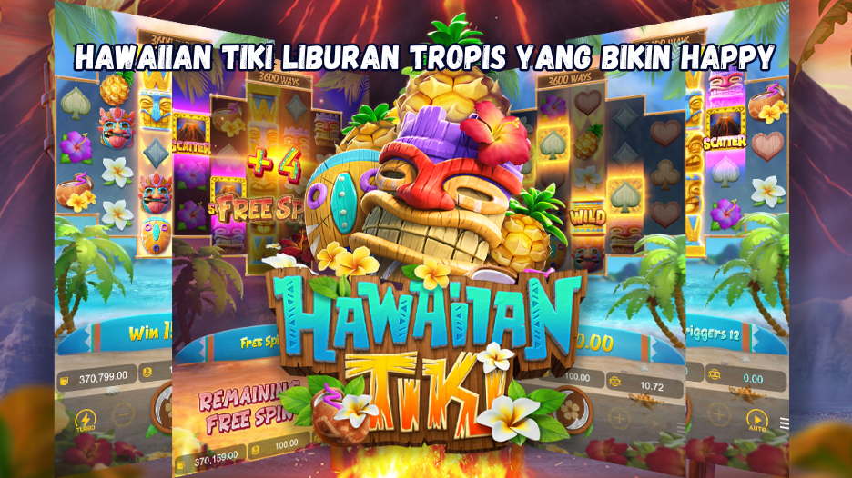 Hawaiian Tiki Liburan Tropis yang Bikin Happy