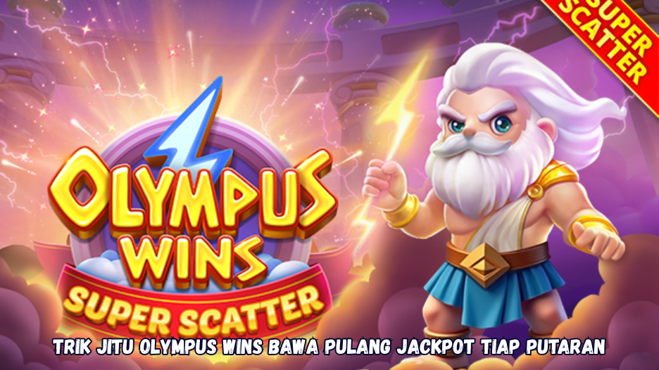 Trik Jitu Olympus Wins Bawa Pulang Jackpot Tiap Putaran.